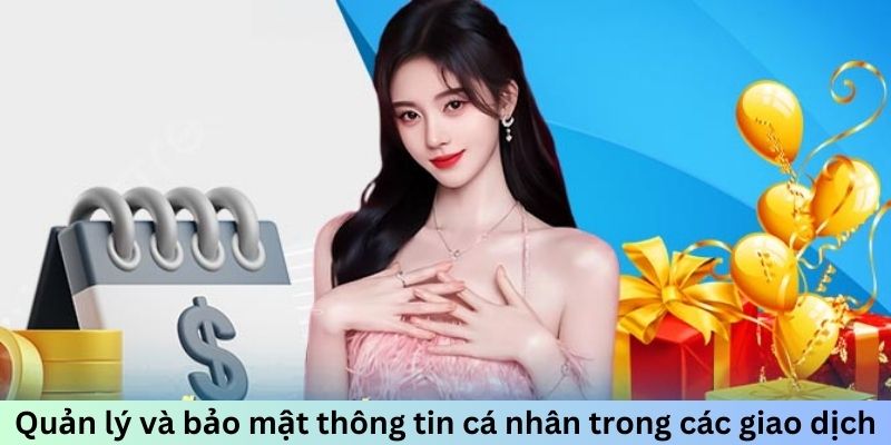 Quản lý và bảo mật thông tin cá nhân trong các giao dịch