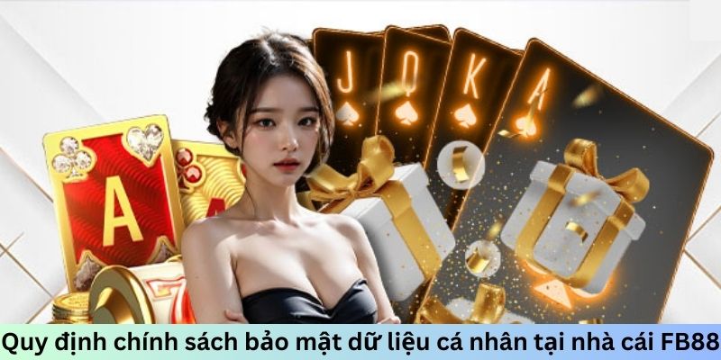 Quy định chính sách bảo mật dữ liệu cá nhân tại nhà cái FB88