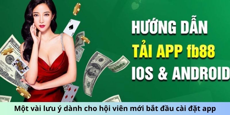 Một vài lưu ý dành cho hội viên mới bắt đầu cài đặt app